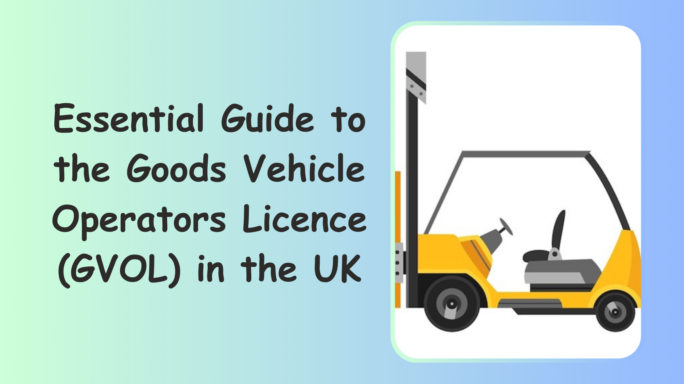 Essential Guide to the Goods Vehicle Operators Licence (GVOL) in the UK